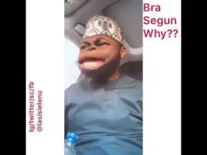 Lasisi Elenu – Bra Segun Will Regret this